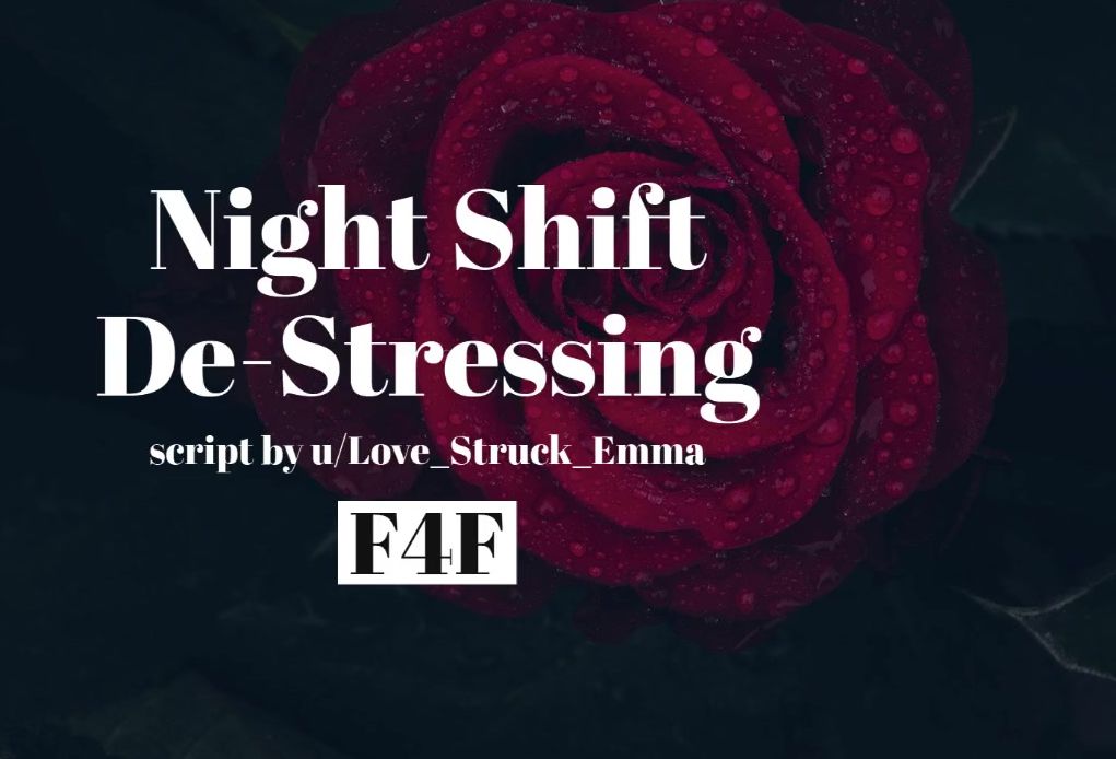 Night Shift De-Stressing [F4F][Gentle Fdom][Comfort]