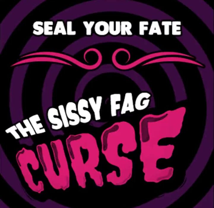 The sissy fag curse by Hot Lana