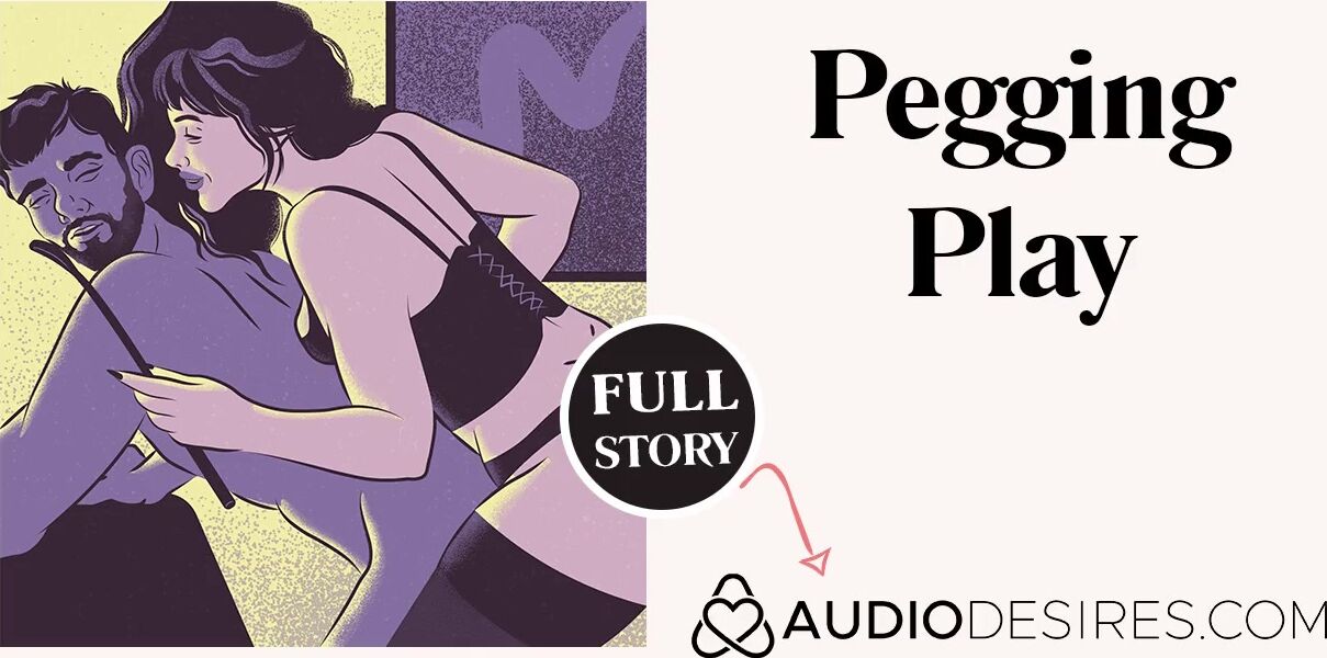 Pegging Play | Naughty Audio Story | Male Anal Sex | ASMR Audio Porn for sluts Female Domme