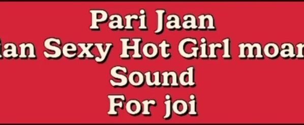 desi Goddess Bombshell Women groaning Sound For Joi