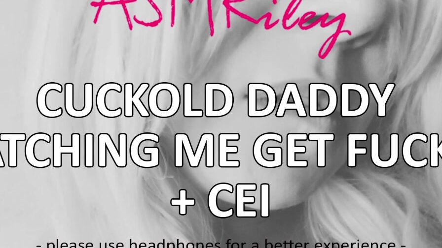 EroticAudio - ASMR Cuckold Daddy watching me got plowed, CEI, Clean Up