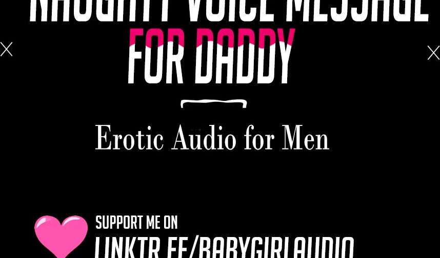 Babygirl Leaves a Erotic Voicemail for Daddy (Naughty Audio for Guys)