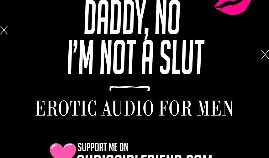 Daddy, No I'm Not a Hoe (Roleplay Audio for Guys)