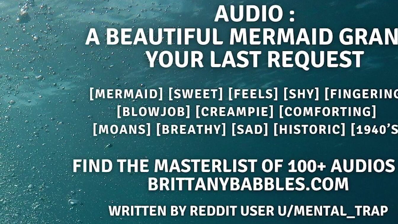 Audio: A Pretty Mermaid Grants Your Last Request