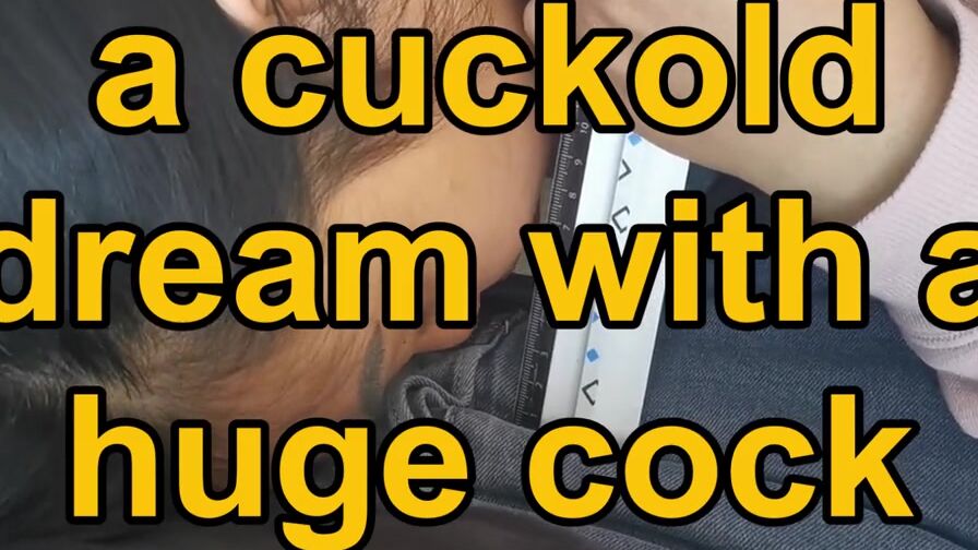 Cuckold dreams : Small Penis VS Gigantic Penis