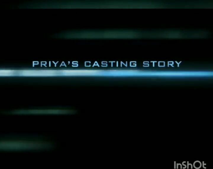 PRIYA'S CASTING DAY